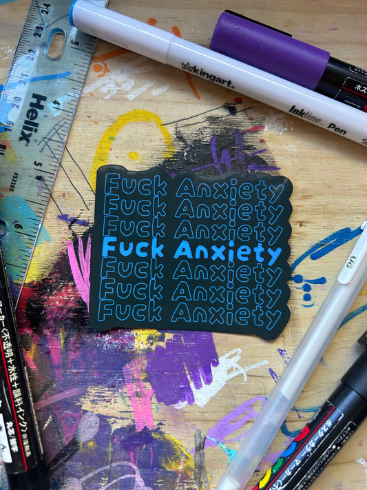 Fuck Anxiety Sticker
